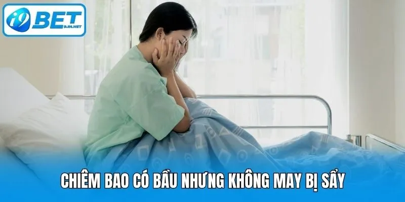 Chiêm bao có bầu nhưng không may bị sẩy