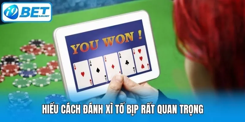 Hiểu cách đánh xì tố bịp rất quan trọng