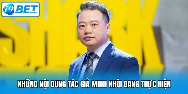 Những nội dung tác giả Minh Khôi đang thực hiện