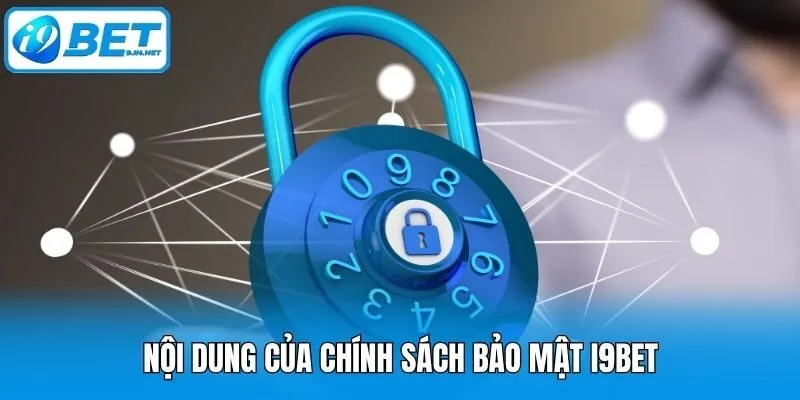 Nội dung của chính sách bảo mật i9bet