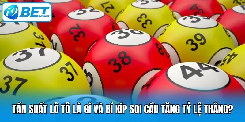 Tần Suất Lô Tô Là Gì Và Bí Kíp Soi Cầu Tăng Tỷ Lệ Thắng?