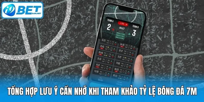 Tổng hợp lưu ý cần nhớ khi tham khảo tỷ lệ bóng đá 7M